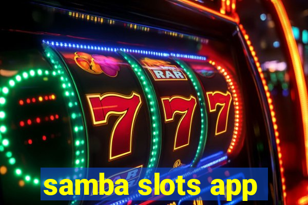 samba slots app